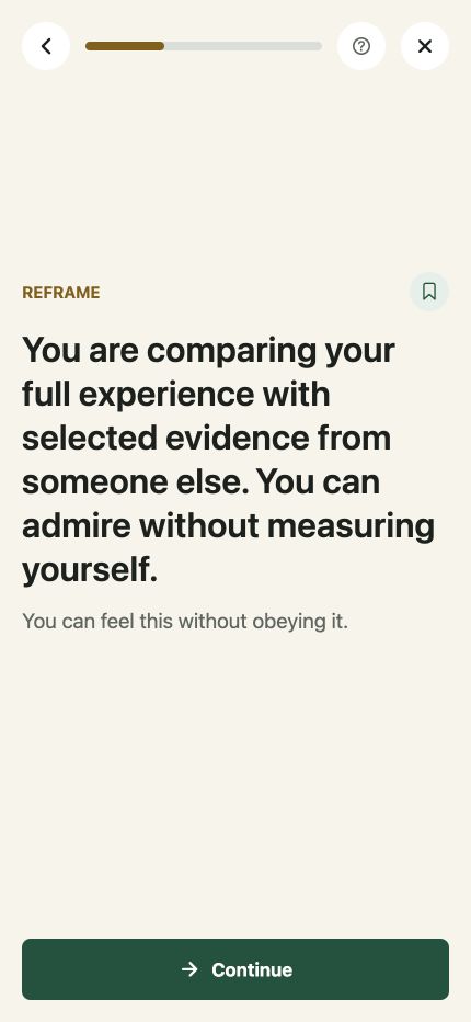 A Return reframe about comparing your full experience with selected evidence from someone else